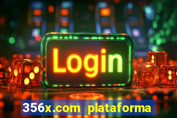 356x.com plataforma de jogos